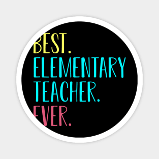 Best Elementary Grade Teacher Ever Gift Magnet